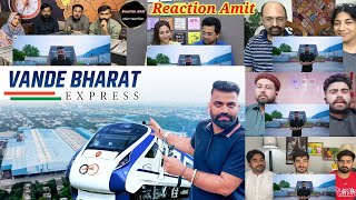 How Is Vande Bharat Express Made In India?🔥🔥🔥 | mix mashup reaction | reaction amit | Pak reaction