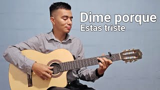 Dime porque estas triste - Requinto