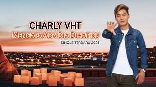 Download Lagu Charly Vht Mengapa Ada Dia Dihatiku Bakal Lagu Ter... MP3 Gratis