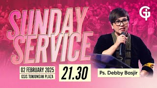 Ibadah Umum GSJS TP - Ps. Debby Basjir - Pk. 21.30 (02 Februari 2025)