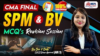 CMA FINAL - SPM & BV | MCQ's Revision 🔥 By Divya Agarwal Mam | MEPL Classes