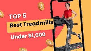 The 5 Best Treadmills Under $1,000 in 2022