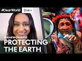 Protecting the Earth: Indigenous solutions to the climate crisis | #DearWorldLive | Doha Debates