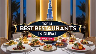 Top 15 Best Restaurants in Dubai You Must Try!