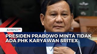 Presiden Prabowo Minta Tidak Ada PHK Karyawan di Sritex