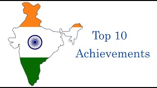 10 Greatest Achievements of INDIA