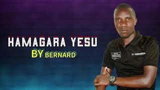 HAMAGARA YESU BY NIYONGIRA  BERNARD