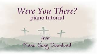 Easy Piano Tutorial: Were You There? Free PDF sheet music for Lent