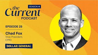 The Current Podcast: Dollar General's Chad Fox