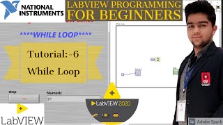 LabVIEW Tutorial 6: While Loop | LabVIEW Programming | LabVIEW