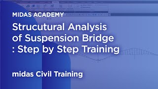 Strucutural Analysis of Suspension Bridge: Step by Step Training | Bridge Design | midas Civil