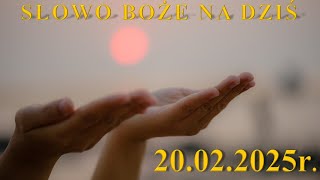 Słowo Boże na dziś 20.02.2025r.