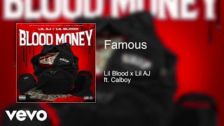 Lil Blood, Lil AJ - Famous (Audio) ft. Calboy