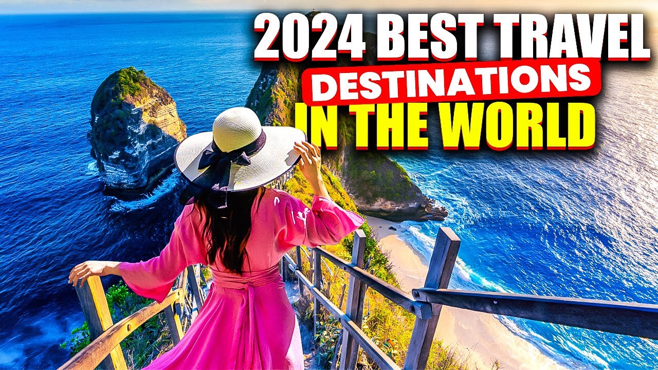 Top 10 Travel Destinations In The World 2024 Infoupdate Org