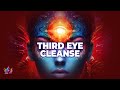 Third Eye Cleanse: Purify Your Mind And Activate The Pineal Gland |  Clear Toxic Thoughts | 396hz