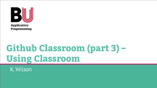 Github Classroom Part 3 – Using Github classroom