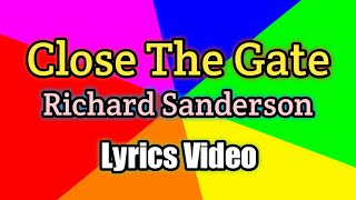Close The Gate - Richard Sanderson (Lyrics Video)