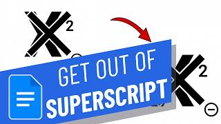 How to Get Out of Superscript in Google Docs