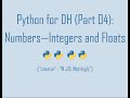Python for Digital Humanities (04: Numbers - Integers and Floats)