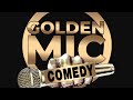 Golden Mic Comedy highlights - Hosted by Edwin Junior (Uncle Ed)