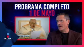 Noticias con Francisco Zea | Programa completo 1 de mayo de 2023