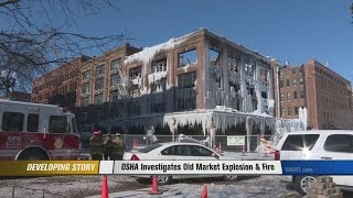 OSHA Opens Investigation Into Old Market Explosion