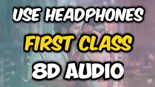 First Class Song 8D Audio | Kalank | Arijit Singh, Neeti Mohan | Pritam