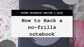 How to hack a no frills notebook | I review and hack my Nuuna Graphic L Moon Bullet Journal