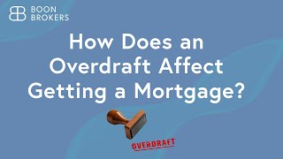 How Does an Overdraft Affect Getting a Mortgage? | Boon Brokers