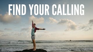 HOW TO FIND YOUR CALLING IN LIFE