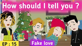 Fake love part 15 | English story | English animation | Learn English | Sunshine English