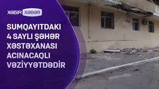 Sumqayıtda 4 saylı Şəhər Xəstəxanası baxımsız vəziyyətdədir