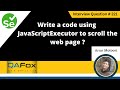 Write a code using JavascriptExecutor to scroll the web page (Selenium Interview Question #221)