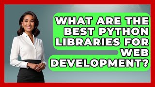 What Are the Best Python Libraries for Web Development? | Python Code School News