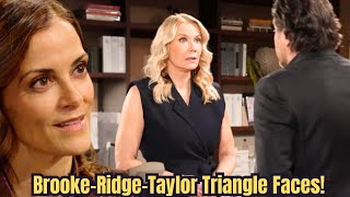 End of Forrester Era?! The Brooke, Ridge \u0026 Taylor Triangle Reaches! Its Most Explosive Moment Yet!