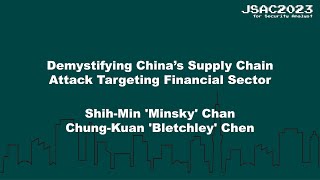 [JSAC2023] Demystifying the China’s Supply Chain Attack Targeting Financial Sector - Japanese -