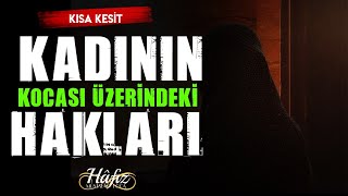 Kadının kocası üzerindeki hakları | Kısa Kesit | Hafız Mustafa Hoca