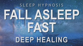 Sleep Hypnosis to Fall Asleep Fast | Deep Healing Relaxation (Guided Sleep Meditation)