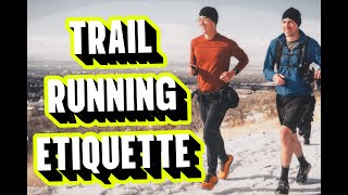 Trail Running Etiquette: The Unspoken Rules