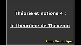 Théorie et notions 4 : le théorème de Thévenin