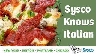 Sysco Knows Italian – Food is our specialty.  Pizza is our passion.