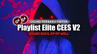 Playlist Elite CEES V2 ( Terbaru 2024 ) 🎧