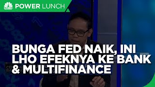 Jika Bunga The Fed Naik Lagi, Ini Efeknya ke Bank \u0026 Multifinance