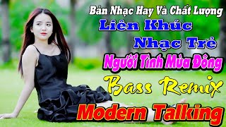 NGƯỜI TÌNH MÙA ĐÔNG DISCO THƯƠNG LY BIỆT LIÊNK NEW WAVE Modern Talking TUYỆT ĐỈNH TEST LOA CỰC ÊMTAI