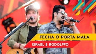 Fecha o Porta Mala - Israel & Rodolffo - Villa Mix Goiânia 2017 ( Ao Vivo )