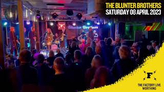 BLUNTER BROTHERS // WORTHING // SAT 08 APRIL 23