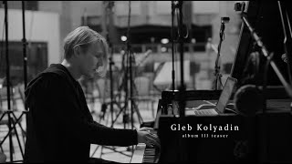 Gleb Kolyadin – 3rd album teaser