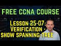 Free CCNA 200-301 Course 25-07: Verification  -  show spanning tree