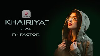 Khairiyat - Remix | R Factor | Chhichhore | Arijit Singh | Sushant & Shraddha | Super Hit Song 2020
