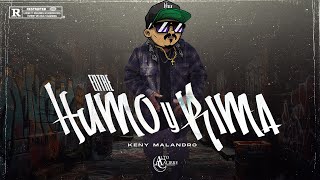 KENY MALANDRO // ENTRE HUMO Y RIMA // VIDEO OFICIAL